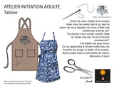 ** sur demande * Atelier initiation adulte - Tablier